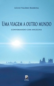 Baixar Uma Viagem a outro mundo: Conversando com Angelina pdf, epub, eBook