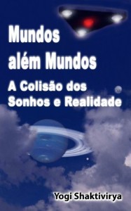 Baixar Mundos além Mundos   A Colisão dos Sonhos e Realidade pdf, epub, eBook