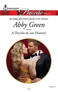 Baixar A Decisão de um Homem – Harlequin Paixão Ed.401 pdf, epub, eBook