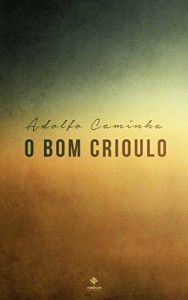 Baixar Bom Crioulo: Clássicos de Adolfo Caminha pdf, epub, eBook