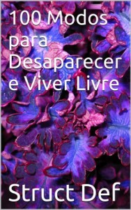 Baixar 100 Modos para Desaparecer e Viver Livre (Tradu&ccedil;&otilde;es Livro 2) pdf, epub, eBook