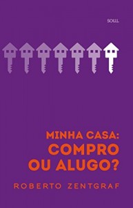 Baixar Minha casa: compro ou alugo? pdf, epub, eBook