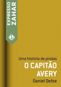 Baixar O capitão Avery: Uma história de piratas pdf, epub, eBook