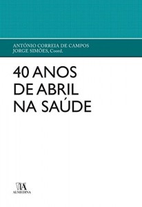Baixar 40 Anos de Abril na Saúde pdf, epub, eBook