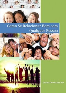 Baixar Como Se Relacionar Bem Com Qualquer Pessoa pdf, epub, eBook