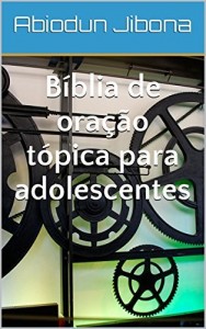 Baixar Bíblia de oração tópica para adolescentes pdf, epub, eBook