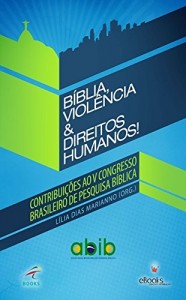 Baixar Bíblia, Violência e Direitos Humanos pdf, epub, eBook