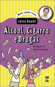 Baixar Alcool, cigarro e drogas (Bate-papo com Jairo Bouer) pdf, epub, eBook
