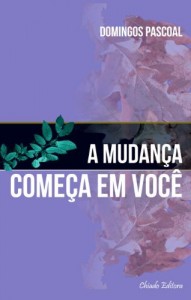 Baixar A mudan&ccedil;a come&ccedil;a em voc&ecirc; pdf, epub, eBook