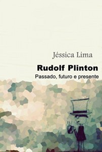 Baixar Rudolf Plinton: Passado, Futuro e Presente pdf, epub, eBook