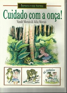 Baixar Cuidado com a Onça!: As Aventuras de Juruca e sua Turma pdf, epub, eBook
