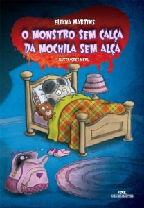 Baixar Monstro Sem Calça da Mochila Sem Alça: para todos aqueles que chupam o dedo e se borram de medo (Caldeirão de Surpresas) pdf, epub, eBook