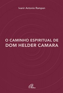 Baixar Caminho espiritual de Dom Helder Camara (O) pdf, epub, eBook