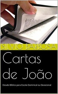 Baixar Cartas de Jo&atilde;o: Estudo B&iacute;blico para Escola Dominical ou Devocional pdf, epub, eBook