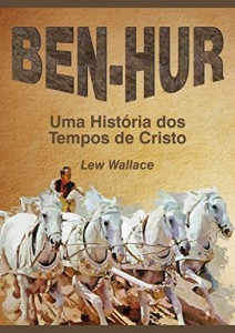 Baixar BEN-HUR: Uma História dos Tempos de Cristo pdf, epub, eBook