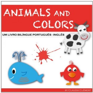 Baixar Animals and Colors, um livro bil&iacute;ngue Portugu&ecirc;s – Ingl&ecirc;s. pdf, epub, eBook