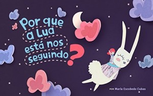 Baixar Por que a Lua está nos seguindo?: A aventura de Lúcia e Lulo pdf, epub, eBook