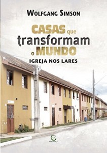 Baixar Casas que transformam o mundo: Igrejas nos lares pdf, epub, eBook