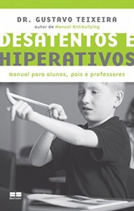 Baixar Desatentos e Hiperativos: Manual para alunos, pais e professores pdf, epub, eBook