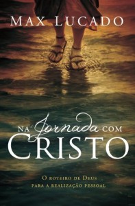 Baixar Na jornada com Cristo: O roteiro de Deus para a realiza&ccedil;&atilde;o pessoal pdf, epub, eBook