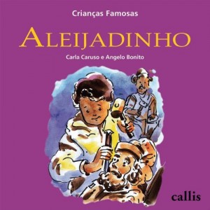Baixar Aleijadinho (Crian&ccedil;as Famosas) pdf, epub, eBook