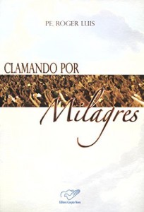 Baixar Clamando por Milagres pdf, epub, eBook