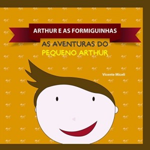 Baixar ARTHUR E AS FORMIGUINHAS: 4 (AS AVENTURAS DO PEQUENO ARTHUR) pdf, epub, eBook