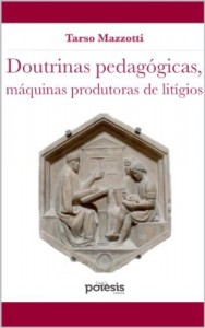 Baixar DOUTRINAS PEDAGÓGICAS, MÁQUINAS PRODUTORAS DE LITÍGIOS (Retórica e Argumentação na Pedagogia Livro 11) pdf, epub, eBook