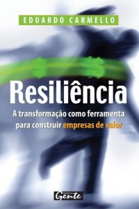 Baixar Resiliência – A Transformação Como Ferramenta para Construir Empresas de Valor pdf, epub, eBook
