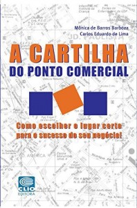 Baixar A Cartilha do ponto comercial: Como escolher o lugar certo para o sucesso de seu neg&oacute;cio! pdf, epub, eBook