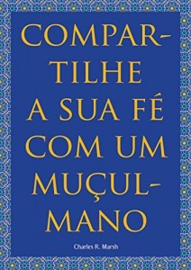 Baixar Compartilhe a sua fé com um muçulmano pdf, epub, eBook