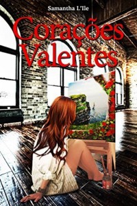 Baixar Cora&ccedil;&otilde;es Valentes pdf, epub, eBook