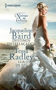Baixar Destinos Entrelaçados & Lua de Fel – Harlequin Coleção Noivas da Grécia Ed.002 pdf, epub, eBook