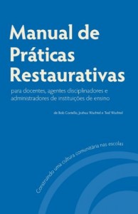 Baixar Manual de Pr&aacute;ticas Restaurativas para Docentes, Agentes Disciplinadores e Administradores de Institui&ccedil;&otilde;es de Ensino pdf, epub, eBook