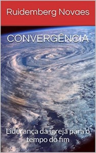 Baixar CONVERGÊNCIA: Liderança da igreja para o tempo do fim pdf, epub, eBook