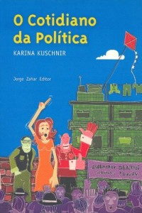 Baixar O Cotidiano da Pol&iacute;tica (Coleção Antropologia social) pdf, epub, eBook