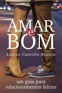 Baixar Amar é bom: Um guia para relacionamentos felizes pdf, epub, eBook