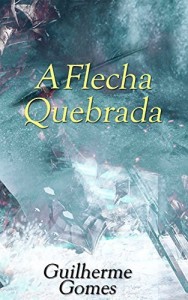 Baixar A Flecha Quebrada pdf, epub, eBook