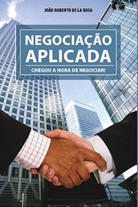 Baixar Negociação Aplicada: Chegou a hora de negociar! pdf, epub, eBook