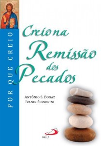 Baixar Creio na Remissão dos Pecados (Por que Creio?) pdf, epub, eBook
