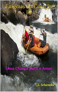 Baixar Enigmas do Cora&ccedil;&atilde;o III: Uma Chance para o Amor pdf, epub, eBook