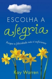 Baixar Escolha a alegria: porque a felicidade n&atilde;o &eacute; suficiente pdf, epub, eBook
