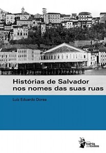 Baixar Hist&oacute;rias de Salvador nos nomes das suas ruas pdf, epub, eBook