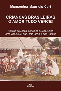 Baixar Crianças Brasileiras o Amor Tudo Vence pdf, epub, eBook