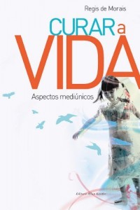 Baixar Curar a Vida – Aspectos Mediúnicos pdf, epub, eBook