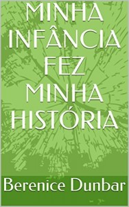 Baixar MINHA INF&Acirc;NCIA FEZ MINHA HIST&Oacute;RIA pdf, epub, eBook