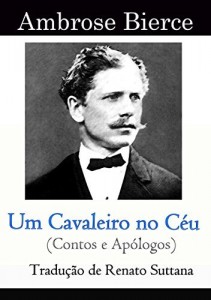 Baixar Um Cavaleiro no Céu: Contos e apólogos pdf, epub, eBook