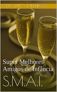 Baixar S.M.A.I.: Super Melhores Amigos de Infância pdf, epub, eBook