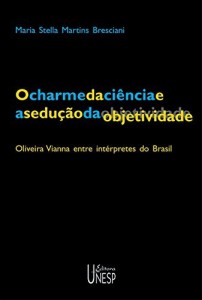 Baixar O charme da ciência e a sedução da objetividade: Oliveira Vianna entre intérpretes do Brasil pdf, epub, eBook