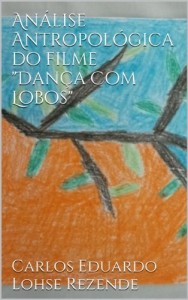 Baixar Análise Antropológica do filme “Dança Com Lobos” pdf, epub, eBook